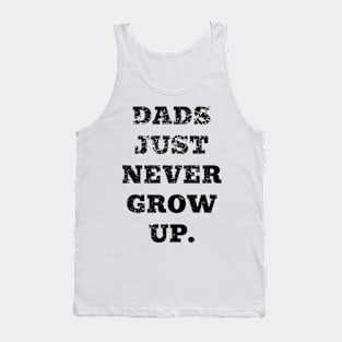 Dads Just Never Grow Up Tank Top